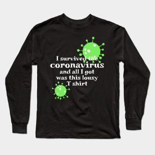 I survived the coronavirus. Long Sleeve T-Shirt